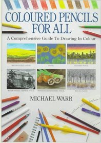 Colored Pencils for All: A Comprehensive Guide to Drawing in Color