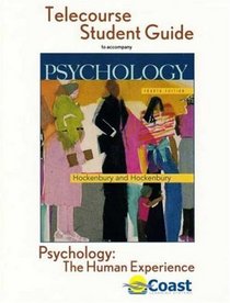 Psychology: The Human Experience Telecourse Guide: for Hockenbury/Hockenbury, Psychology, Fourth Edition