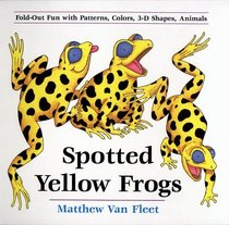Spotted Yellow Frogs : Fold-out Fun with Patterns, Colors, 3-D Shapes, Animals