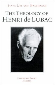 The Theology of Henri De Lubac: An Overview (Communio Books)