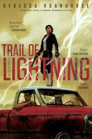 Trail of Lightning (Sixth World, Bk 1)
