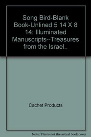 Song Bird-Blank Book-Unlined 5 1/4 X 8 1/4: Illuminated Manuscripts--Treasures from the Israel..
