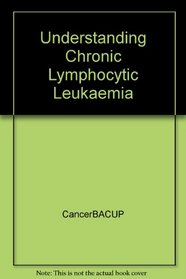 Understanding Chronic Lymphocytic Leukaemia