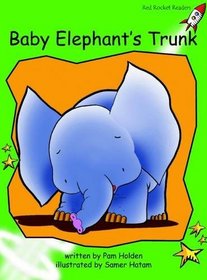 Baby Elephants Trunk: Level 4: Early (Red Rocket Readers: Fiction Set A)