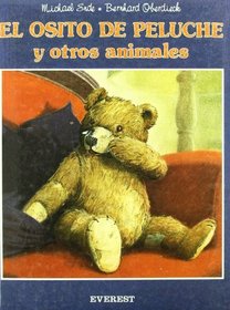 El Osito De Peluche Y Otros Animales / The Teddy Bear and Other Animals (Coleccion Rascacielos) (Spanish Edition)