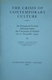 The Crisis of Contemporary Culture (Inaugural Lectures (University of Oxford))