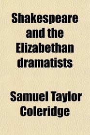 Shakespeare and the Elizabethan dramatists
