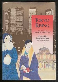 Tokyo Rising : The City Since the Great Earthquake