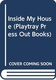 Inside My House (Playtray Press Out Books)
