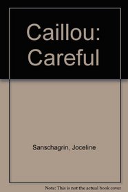 Caillou: Careful