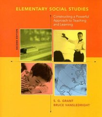 Elementary Social Studies: Constructing a Powerful Approach to Teaching and Learning