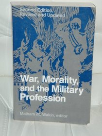 War, Morality, And The Military Profession: Second Edition