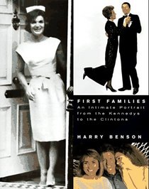 First Families: An Intimate Portrait from the Kennedys to the Clintons