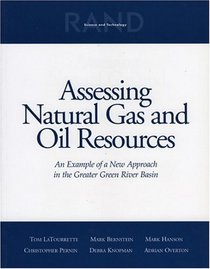 Assessing Natural Gas and Oil Resources: An Example of a New Approach in the Greater Green River Basin