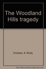 The Woodland Hills tragedy