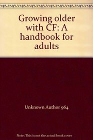 Growing older with CF: A handbook for adults