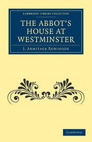 The Abbot's House at Westminster (Cambridge Library Collection - History)