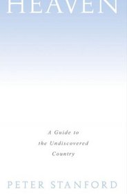 Heaven: A Guide to the Undiscovered Country