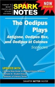 SparkNotes: The Oedipus Plays; Antigone, Oedipus Rex, and Oedipus at Colonus