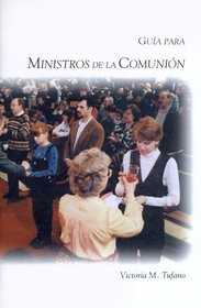 Guia Para Ministros De LA Communion (Basics of Ministry Series)