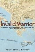 The Invalid Warrior: A Virtual Commentary on the Life of the Apostle Paul