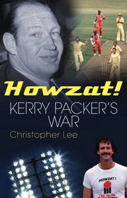 Howzat!: Kerry Packer's War