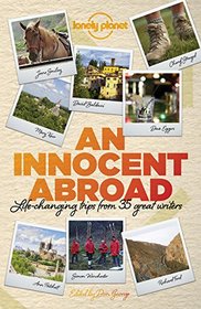 An Innocent Abroad: Life-Changing Trips from 35 Great Writers (Anthology)