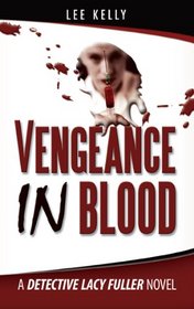 Vengeance in Blood - A Detective Lacy Fuller Novel