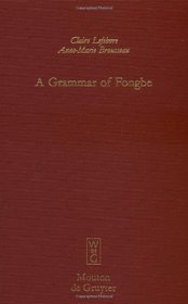A Grammar of Fongbe (Mouton Grammar Library, 25)
