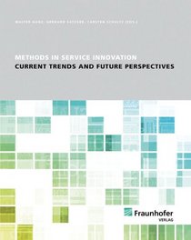 Methods in Service Innovation: Current Trends and Future Perspectives