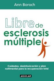 Libre de esclerosis multiple/ Healing Multiple Sclerosis (Spanish Edition)