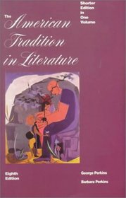 The American Tradition In Literature, Shorter Edition
