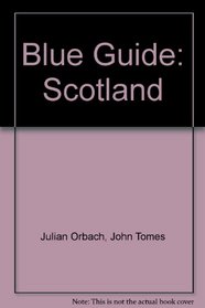 Blue Guide: Scotland (Blue Guide Scotland)