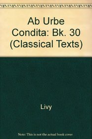 Ab Urbe Condita: Bk. 30 (Classical Texts)