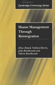 Shame Management through Reintegration (Cambridge Criminology)