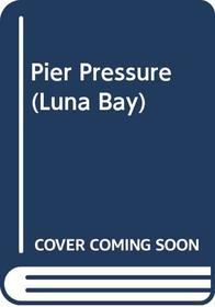 Pier Pressure (Luna Bay)