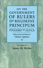 On the Government of Rulers: De Regimine Principum (The Middle Ages Series)