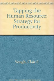 Tapping the human resource: A strategy for productivity