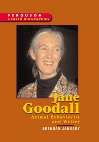 Jane Goodall: Animal Behaviorist and Writer (Ferguson Career Biographies)