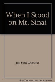 When I Stood on Mt. Sinai