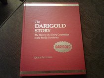 The Darigold story: The history of a dairy cooperative in the Pacific Northwest