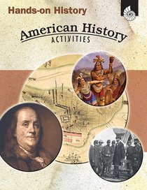 Hands-on History: American History Activities (Hands-On History Activities)
