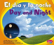 El dia y la noche/Day and Night (Pebble Plus Bilingual) (Spanish Edition)