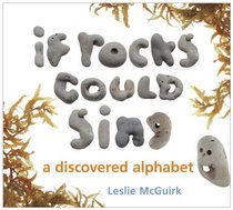 If Rocks Could Sing: A Discovered Alphabet