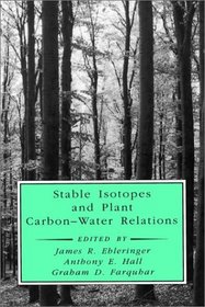 Stable Isotopes and Plant Carbon-Water Relations (Physiological Ecology)