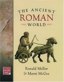 The Ancient Roman World (The World in Ancient Times)