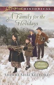 A Family for the Holidays (Prairie Courtships, Bk 3) (Love Inspired Historical, No 349)