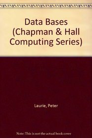 Databases: How to Manage Information on Your Micro (Chapman & Hall computing series)