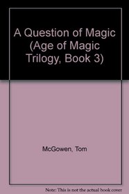 A Question of Magic (Age of Magic, Bk 3)
