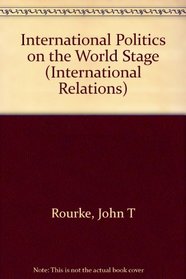 International Politics on the World Stage (International Relations)